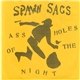 Spawn Sacs - Assholes Of The Night